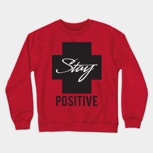 Stay positive-black Crewneck Sweatshirt